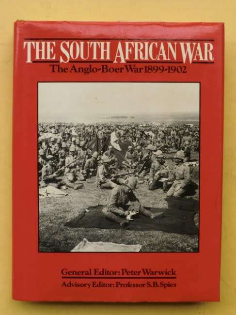 The South African War - The Anglo-Boer War 1899 - 1902 by Peter Warwick