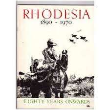 RHODESIA 1890-1980, EIGHTY YEARS ONWARDS