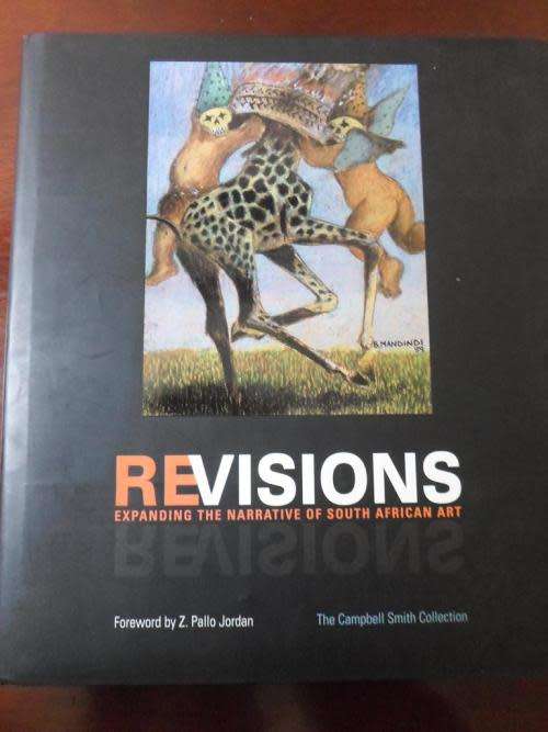 REVISIONS - EXPANDING THE NARRATIVE OF SOUTH AFRICAN ART, FIRST EDITION 2006