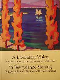 `MAGGIE LAUBSER - A LIBERATORY VISION` BY ELZA MILES, FIRST EDITION, 2004