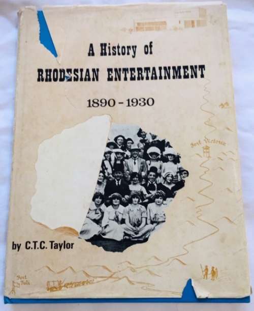 RHODESIANA ` A HISTORY OF RHODESIAN ENTERTAINMENT 1890-1930` BY CTC TAYLOR