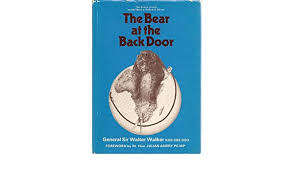 `THE BEAR AT THE BACK DOOR` BY GENERAL SIR WALTER WALKER, FIRST EDITION, HARDCOVER