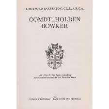 `COMDT HOLDEN BOWKER` BY IVAN MITTFORD-BARBERTON, FIRST EDITION