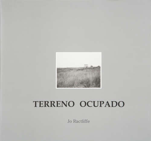 JO RACTCLIFFE `TERRENO OCUPADO` FIRST EDITION, 2008, BRANDNEW