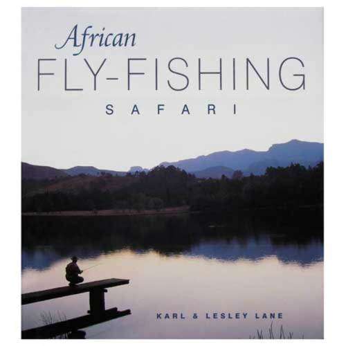 `AFRICAN FLY-FISHING SAFARI` KARL AND LESLEY LANE, FIRST EDITION