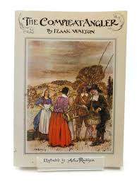 `THE COMPLEAT ANGLER` BY IZAAK WALTON, ILLUSTRATIONS BY ARTHUR RACKHAM