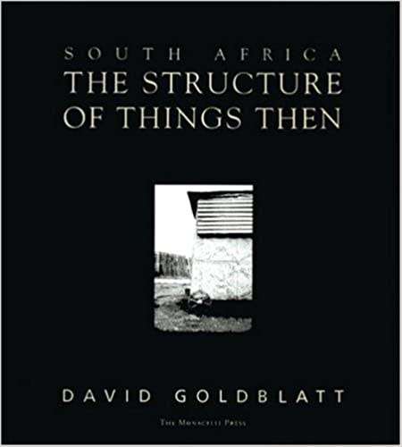 DAVID GOLDBLATT `SOUTH AFRICA - THE STRUCTURE OF THINGS THEN` FIRST EDITION, BRAND NEW