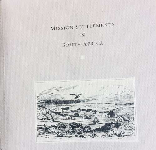 SCARCE!! `MISSION SETTLEMENTS IN SOUTH AFRICA` - DEREK JAPHA and OTHERS, UNIVERSITY OF CAPE TOWN