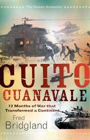 `CUITO CUANAVALE-12 MONTHS OF WAR THAT TRANSFORMED A CONTINENT` FRED BRIDGLAND. EXCELLENT CONDITION