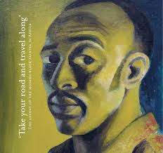 `ADVENT OF THE MODERN BLACK PAINTER IN AFRICA -TAKE YOUR ROAD AND TRAVEL ALONG` MICHAEL STEVENSON`
