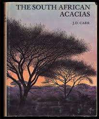SCARCE!! `THE SOUTH AFRICAN ACACIAS` BY J D CARR