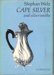 `CAPE SILVER AND SILVERSMITHS` BY STEPHAN WELZ, FIRST EDITION, 1976, EXCELLENT CONDITION