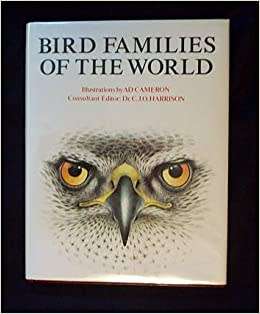 BIRD FAMILIES OF THE WORLD BY A D CAMERON & C J O HARRISON, , 1978, FIRST EDITION
