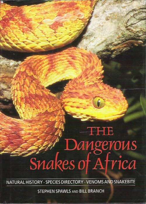 `THE DANGEROUS SNAKES OF AFRICA`, 1995, FIRST EDITION BY STEPHEN SPAWLS AND BILL BRANCH