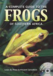 `A COMPLETE GUIDE TO THE FROGS OF SOUTHERN AFRICA`, 2009, FIRST EDITION BY L.DU PREEZ & V.CARRUTHERS