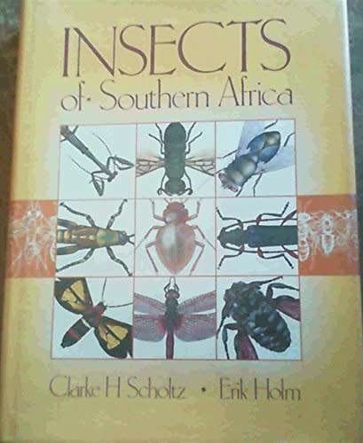 `INSECTS OF SOUTHERN AFRICA`, 1985 BY CLARKE H. SCHOLTZ AND ERIK HOLM