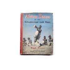 AFRICAN DANCES OF THE WITWATERSRAND GOLD MINES, 1952 FIRST EDITION BY HUGH TRACEY