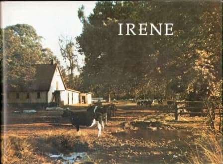 `IRENE A PICTORIAL HISTORY OF A TRANSVAAL FARM AND VILLAGE` BY NIGEL HELME