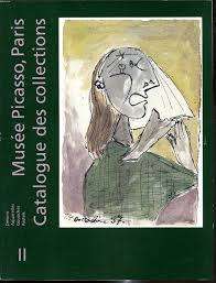 `MUSÉE PICASSO, PARIS CATALOGUE DES COLLECTIONS`