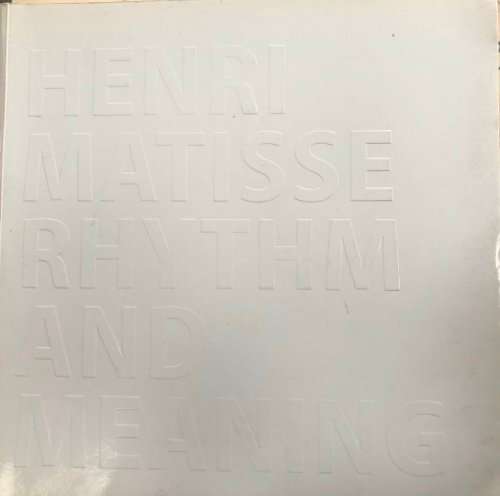 `HENRI MATISSE RHYTHM AND MEANING` BY FEDERICO FRESCHI