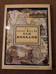 `THE COUNTY MAPS OF OLD ENGLAND` BY THOMAS MOULE
