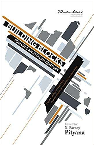 BUILDING BLOCKS TOWARDS AN AFRICAN CENTURY BY N. BARNEY PITYANA