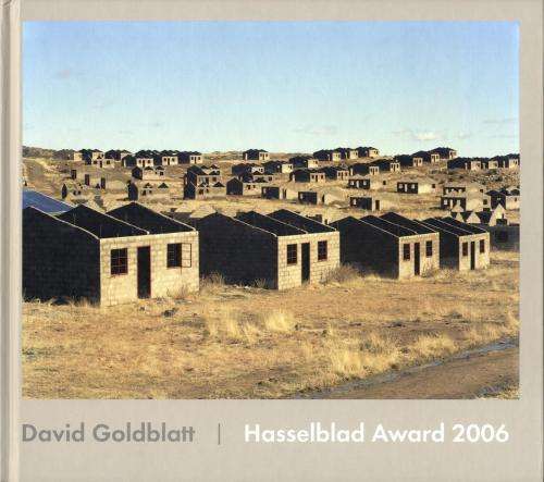 `DAVID GOLDBLATT HASSELBLAD AWARD 2006`