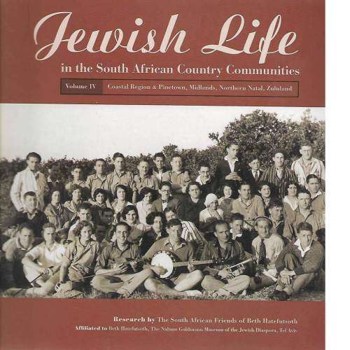 `JEWISH LIFE IN THE SOUTH AFRICAN COUNTRY COMMUNITIES VOLUME 4`