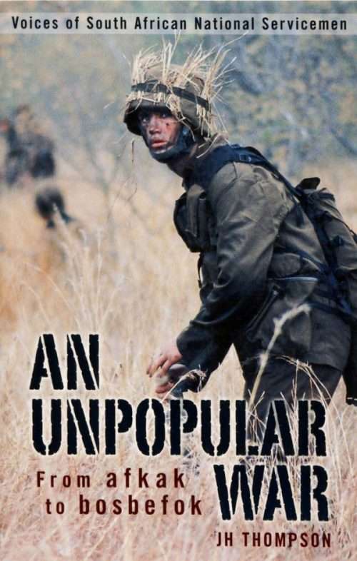 `AN UNPOPULAR WAR - FROM AFKAK TO BOSBEFOK` BY J. H. THOMPSON