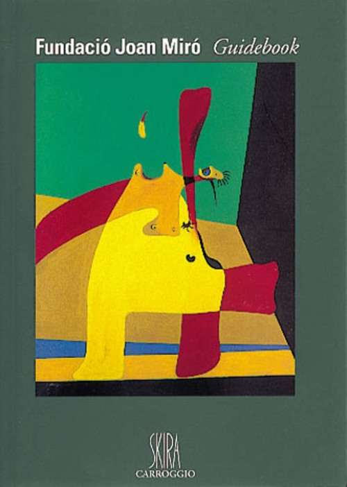 `FUNDACIÓ JOAN MIRÓ GUIDEBOOK` BY ROSA MARIA MALET