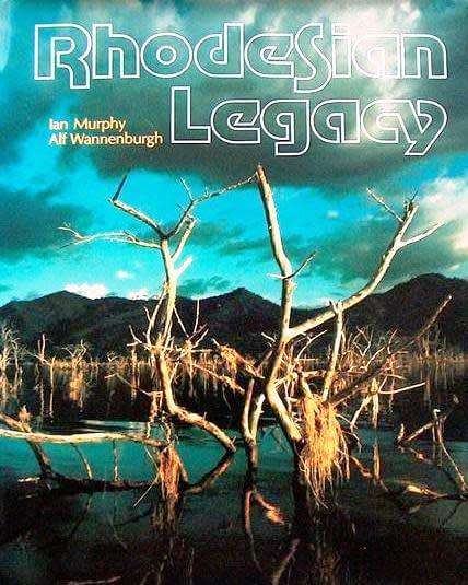 `RHODESIAN LEGACY` BY IAN MURPHY AND ALF WANNENBURGH