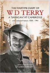 `THE WARTIME DIARY OF WD TERRY A `SAFRICAN` AT CAMBRIDGE WITH SELECTED LETTERS 1938-1941`