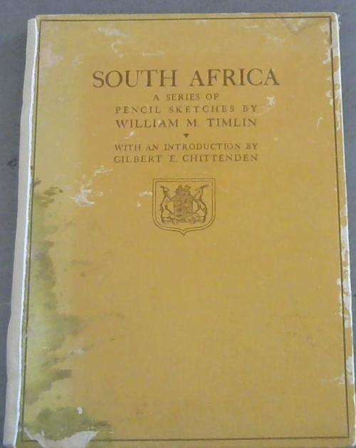 `SOUTH AFRICA A SERIES OF PENCIL SKETCHES` BY WILLIAM M. TIMLIN