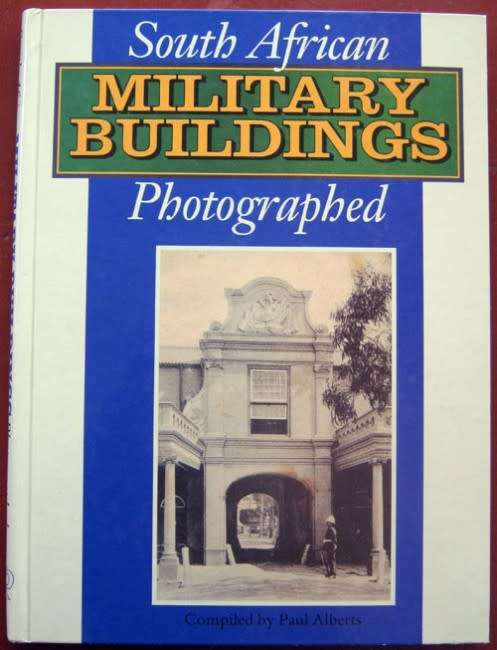 `SOUTH AFRICAN MILITARY BUILDINGS PHOTOGRAPHED` BY PAUL ALBERTS