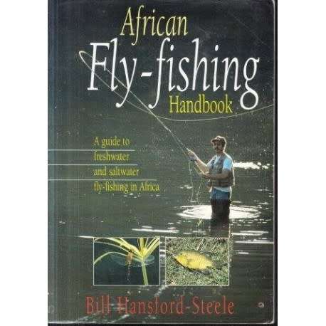 `AFRICAN FLY-FISHING HANDBOOK A GUIDE TO FRESHWATER AND SALTWATER FLY-FISHING IN AFRICA`