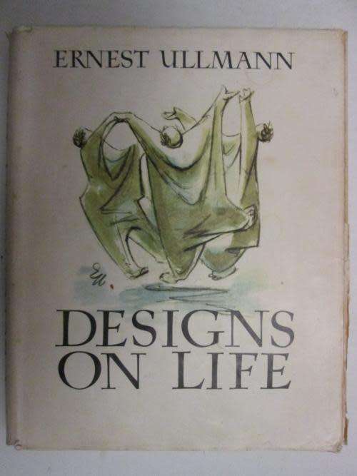 `DESIGNS ON LIFE` BY ERNEST ULLMANN