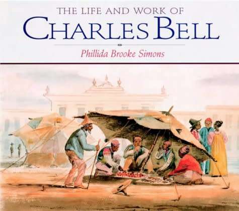 `THE LIFE AND WORK CHARLES BELL` BY PHILLIDA BROOKE SIMONS