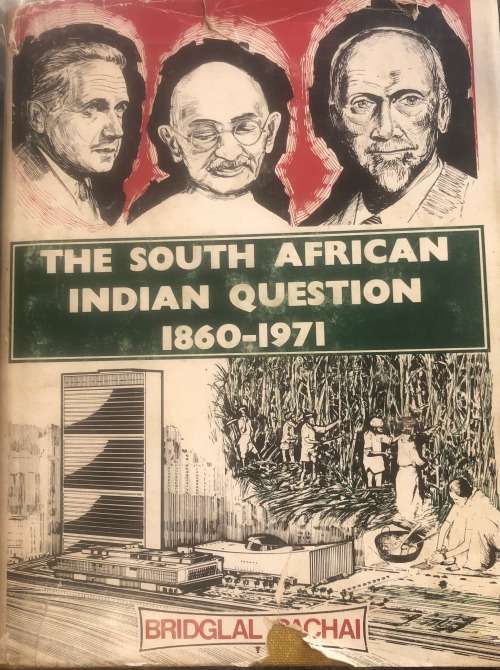 `THE SOUTH AFRICAN INDIAN QUESTION 1860 - 1971` BY B. PACHAI