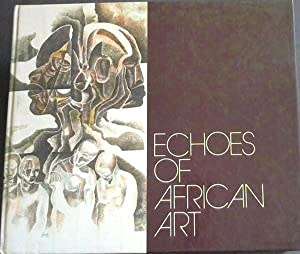 `ECHOES OF AFRICAN ART A CENTURY OF ART IN SOUTH AFRICA`