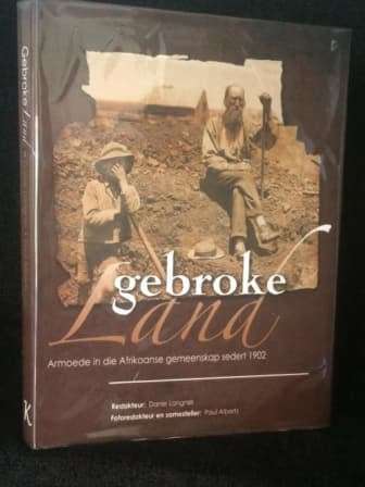GEBROKE LAND ARMOEDE IN DIE AFRIKAANSE GEMEENSKAP SEDERT 1902 BY DAVID LANGNER