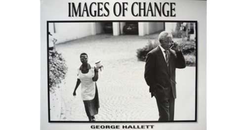 `IMAGES OF CHANGE` BY GEORGE HALLETT