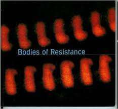 `BODIES OF RESISTANCE`
