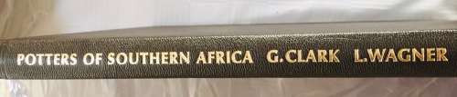 SIGNED! DELUXE EDITION `POTTERS OF SOUTHERN AFRICA` BY G. CLARK AND L. WAGNER