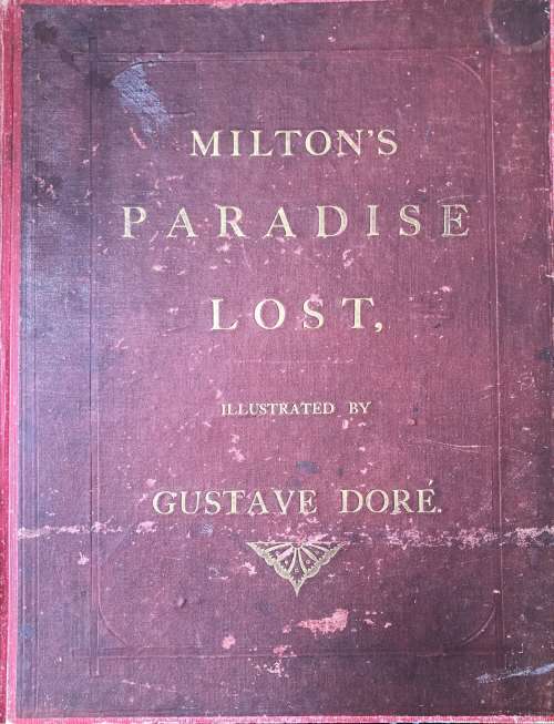`MILTON`S PARADISE LOST` ILLUSTRATED BY GUSTAVE DORE, EDITED WITH NOTES AND A LIFE OF MILTON