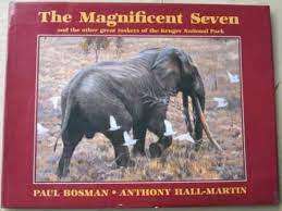 THE MAGNIFICENT SEVEN - PAUL BOSMAN and ANTHONY HALL MARTIN, FIRST EDITION