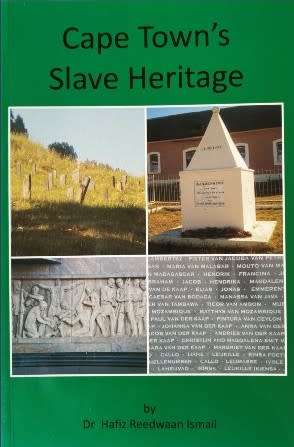 `CAPE TOWN`S SLAVE HERITAGE` BY DR. HAFIZ REEDWAAN ISMAIL