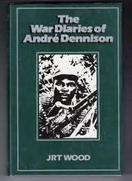 THE WAR DIARIES OF ANDRÉ DENNISON BY JRT WOOD