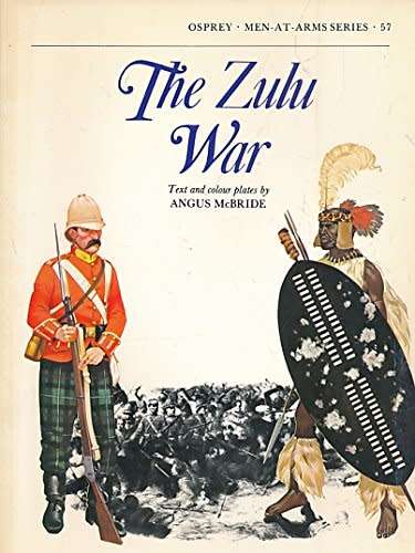 THE ZULU WAR TEXT AND COLOUR PLATES BY ANGUS MCBRIDE