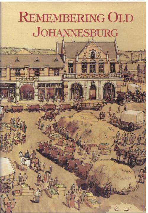 REMEMBERING OLD JOHANNESBURG EDITED BY CLAIRE ROBERTSON