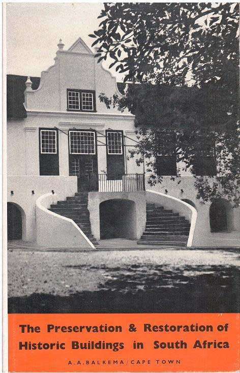THE PRESERVATION & RESTORATION OF HISTORIC BUILDINGS IN SOUTH AFRICA BY R.F.M. IMMELMAN & G.D. QUIN